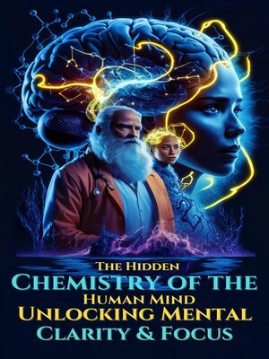 cover image of The Hidden Chemistry of the Human Mind